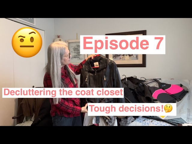 Decluttering the Coat Closet, Tough Decisions!  Getting rid of stuff, Episode 7 Buried In Abundance
