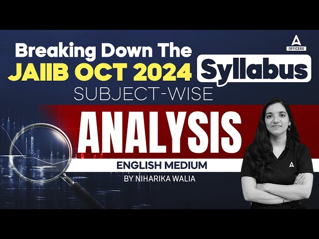 Breaking Down the JAIIB OCT 2024 Syllabus | Subject-wise Analysis | ENGLISH MEDIUM