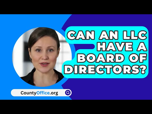 Can An LLC Have A Board Of Directors? - CountyOffice.org