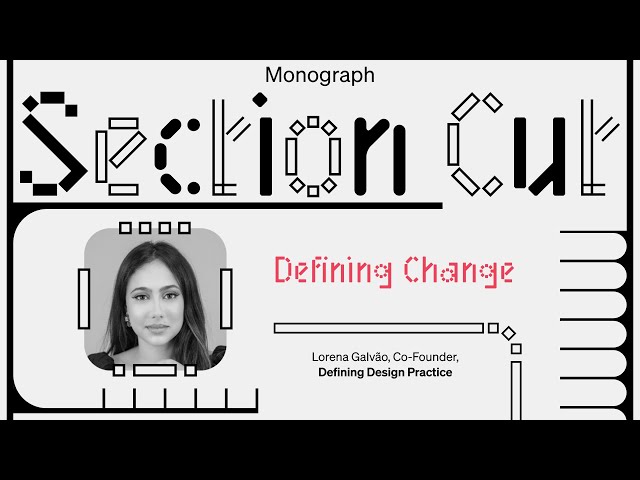 Defining Design Practice: Defining Change (w/ Lorena Galvao)
