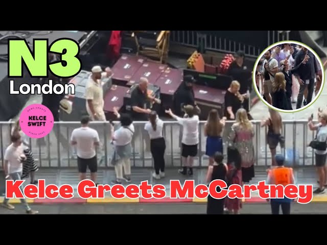 Travis Kelce GREETS Paul McCartney at the VIP tent as he ARRIVES for London Night 3 with Swift Fam