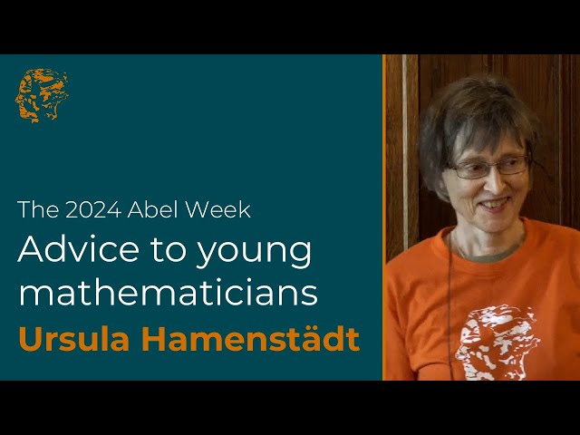 Ursula Hamenstadt: Advice to Young Mathematicians (2024)