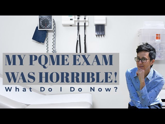 My PQME Exam Was Horrible - What Do I Do Now