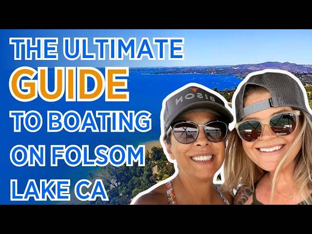 The Ultimate Guide to Boating in Folsom Lake, Sacramento California | The Hidden Gem of Mello Marine