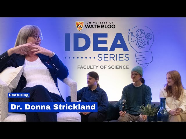 IDEA Series 2023 featuring Dr. Donna Strickland | Student Panel | University of Waterloo