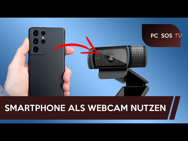 Smartphone als Webcam nutzen - PC SOS TV