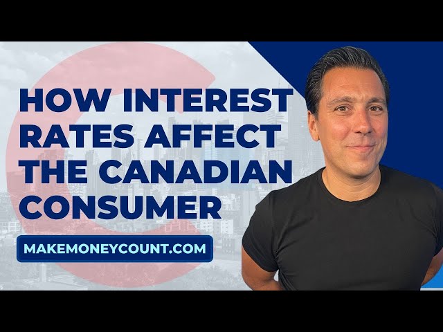 How Rising Interest Rates Are Affecting the Canadian Consumer