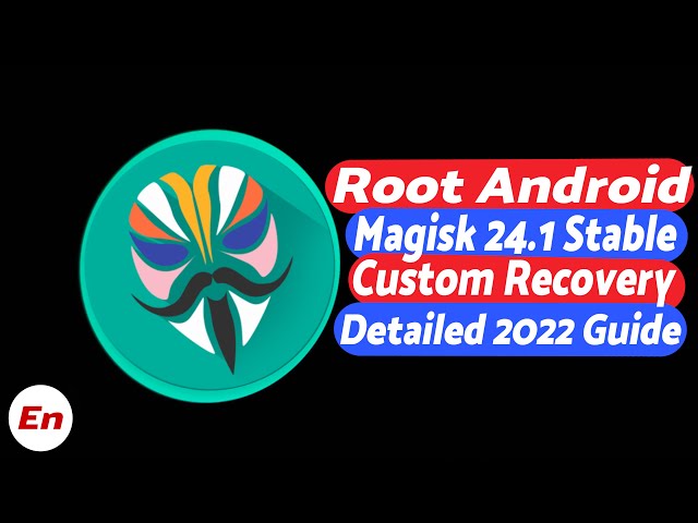 How To Root Android with Magisk 24.1 Stable & Custom Recovery | Detailed 2022 Tutorial