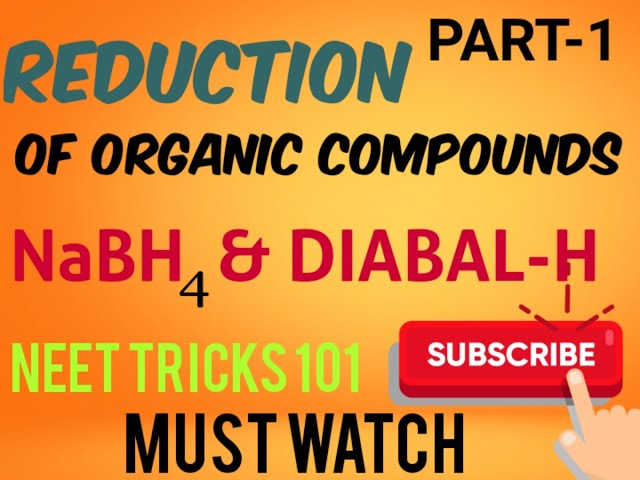 REDUCTION OF ORGANIC COMPOUNDS (PART-1) || NEET & JEE ORGANIC CHEMISTRY REVISION II REDUCING AGENT