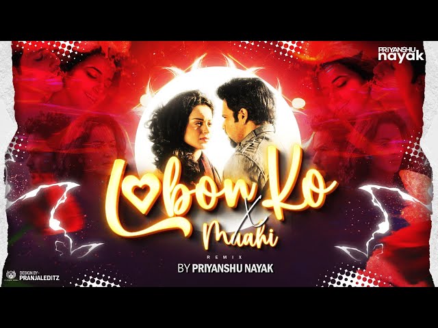 Labon Ko X Maahi (Club Remix) - Priyanshu Nayak Ft. @DJAKD || Latest Bollywood Love DJ Mix Song ♥️🎵