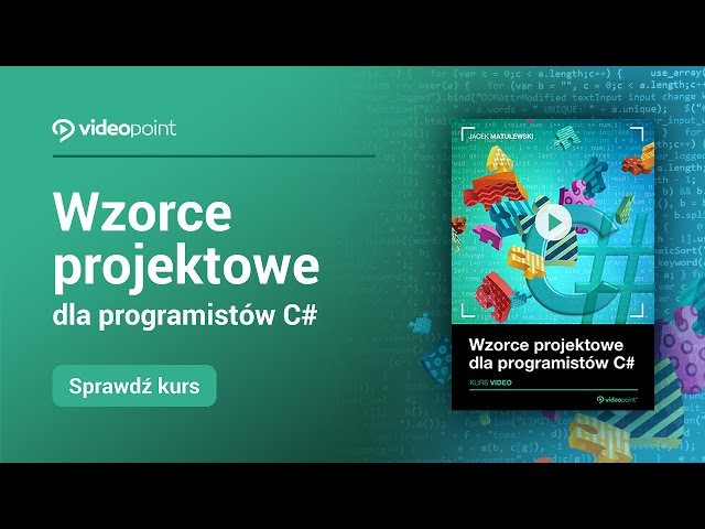 Wzorce projektowe dla programistów C#  - trailer kursu | Videopoint.pl
