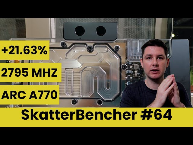 Arc A770 Overclocked to 2795 MHz with Intel Limited Edition | SkatterBencher #64