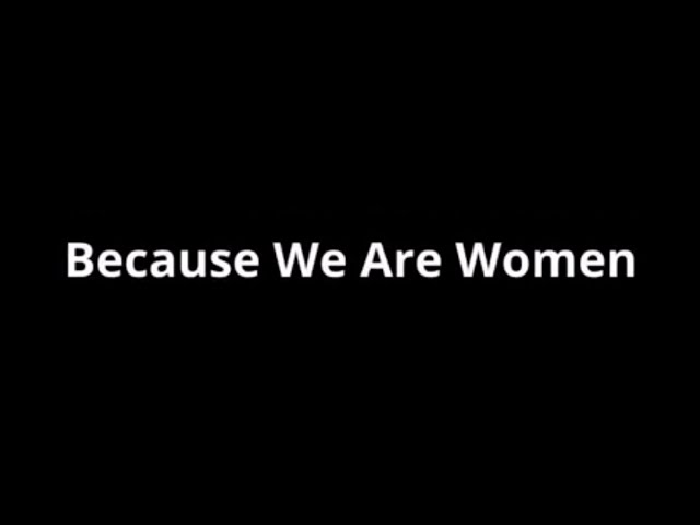 Because We Are Women