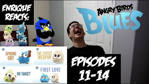 Videos i  used to watch long time ago angry Birds blues reaction