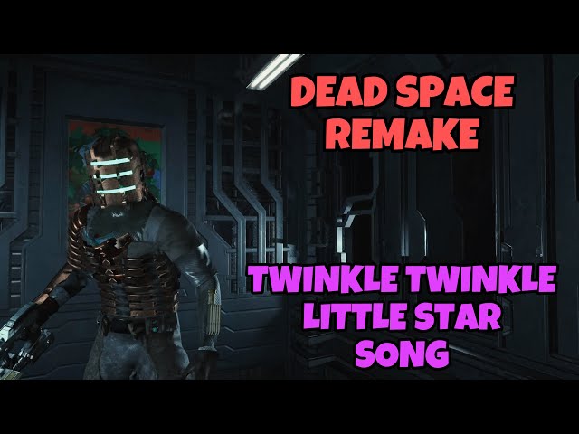 Dead Space Remake PS5 Twinkle Twinkle Little Star Song Full Scene