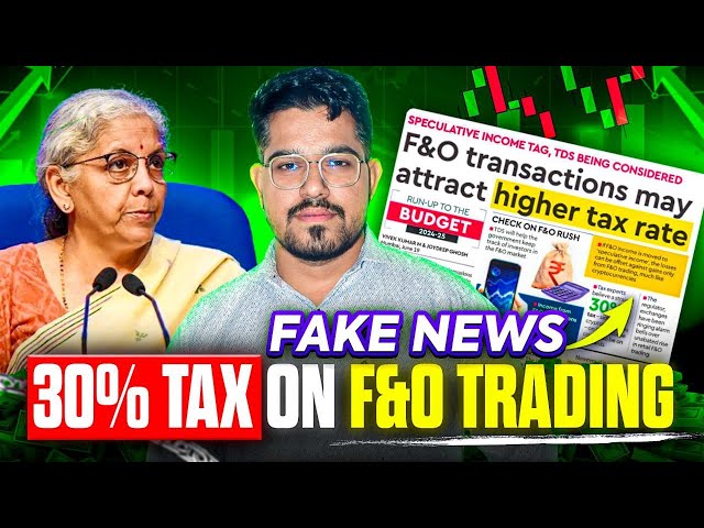Fake News | 30% Tax Fno Trading क्या Union Budget में लगेगा Option Trading में 30% Tax | #budget2024