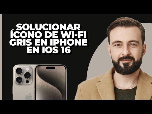 Cómo solucionar que el icono de Wi-Fi está en gris en iPhone con iOS 16