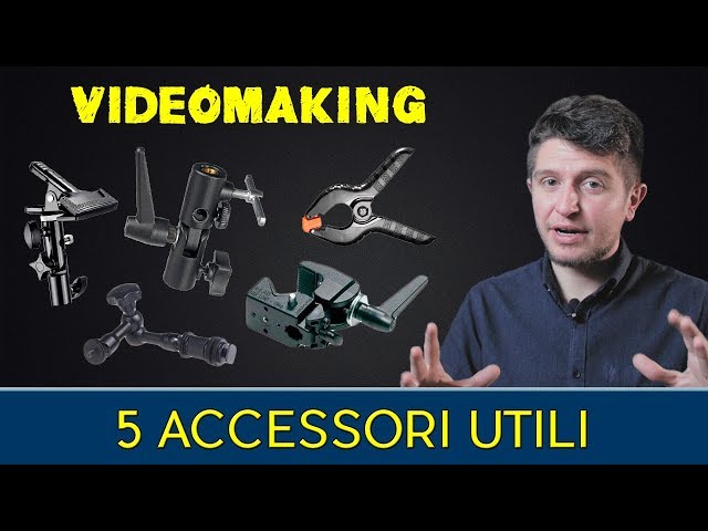 Videomaking - 5 accessori utili per realizzare video