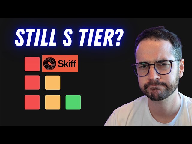 Is Skiff Still a S Tier Product?