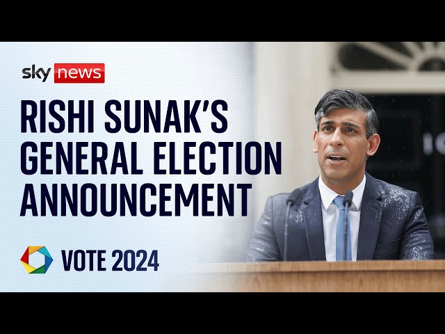 Rishi Sunak announces general election will be on 4 July 2024