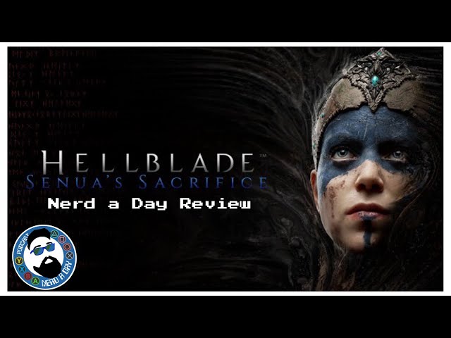 Hellblade: Senua's Sacrifice - Nerd a Day Reviews
