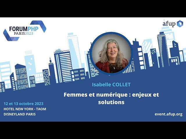 Femmes et numérique : enjeux et solutions - Isabelle COLLET - Forum PHP 2023