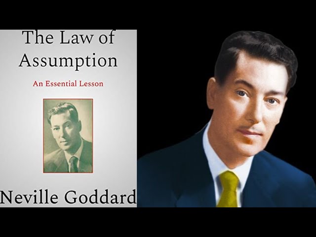 The Law of Assumption : Neville Goddard