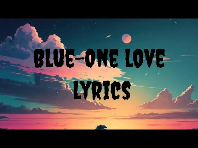 Blue - One love (lyrics)