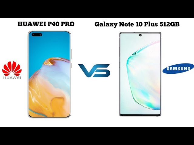 Huawei P40 pro VS Samsung Note 10 plus ( Which is best )