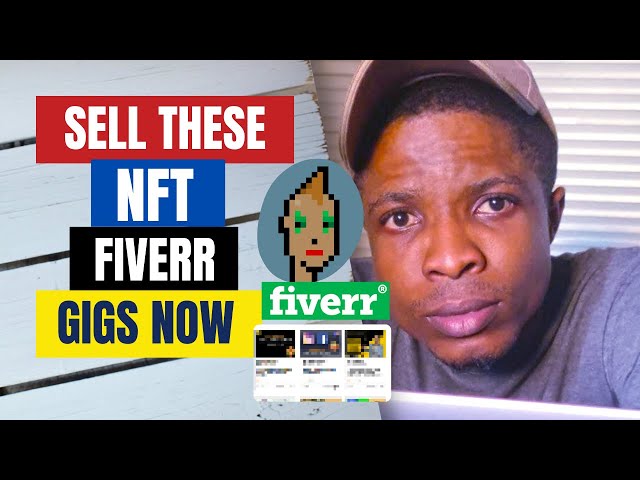 NFT Fiverr Gigs you can sell now | Make money on Fiverr 2022 | Make Money Online with NFT Fiverr Gig