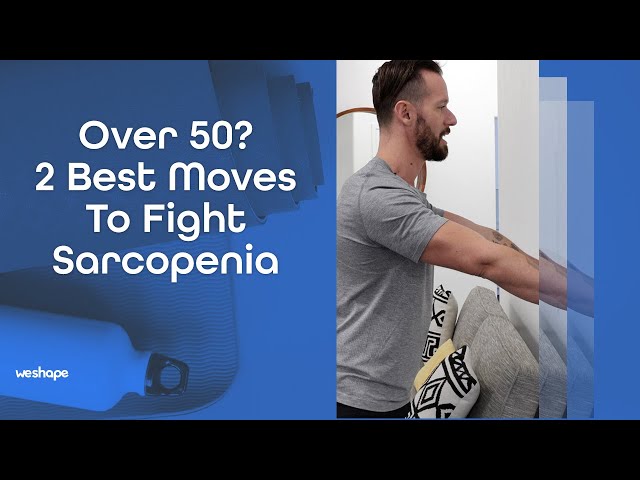 Over 50? 2 Best Moves To Fight Sarcopenia