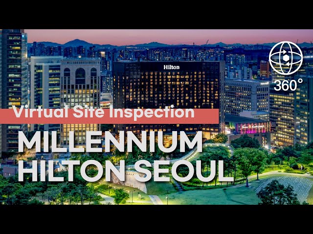 [Seoul Convention Bureau] 360°VR SEOUL - Virtual Site Inspection of Millennium Hilton Seoul