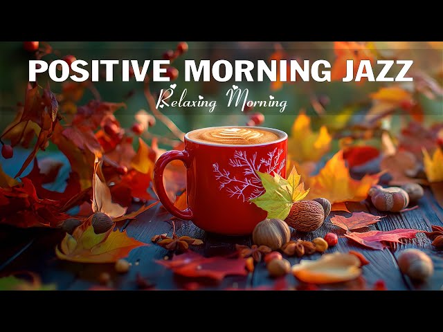 Positive Mood Jazz ☕ Smooth Jazz Instrumental Music & Soft Symphony Bossa Nova Piano for Relax