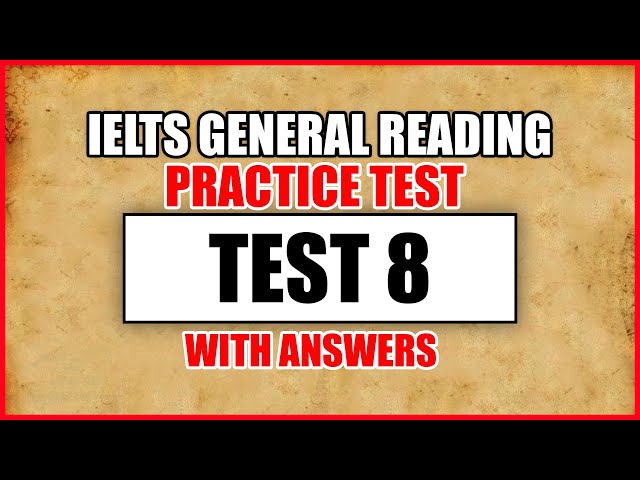 IELTS READING TEST | GENERAL MODULE | with ANSWERS ! 09.12.2019