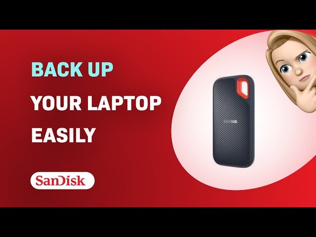 How to Easily Back up Your Laptop: Sandisk Extreme Portable SSD Guide
