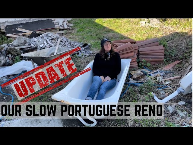 WILL OUR PORTUGUESE RENO EVER BE FINISHED - Is that a small light at the end of the tunnel. Ep 121