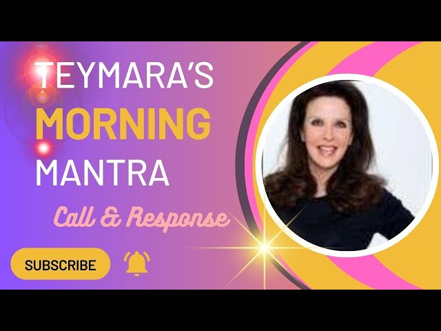Teymara's Morning Mantra