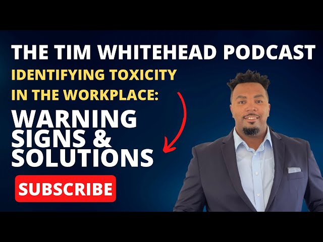 Identifying Toxicity In The Workplace: Warning Signs And Solutions