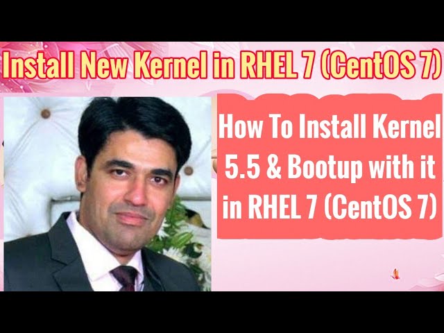 Install New Kernel In RHEL 7 (CentOS 7) | How To Update Kernel To 5.5 in RHEL 7 (CentOS 7)
