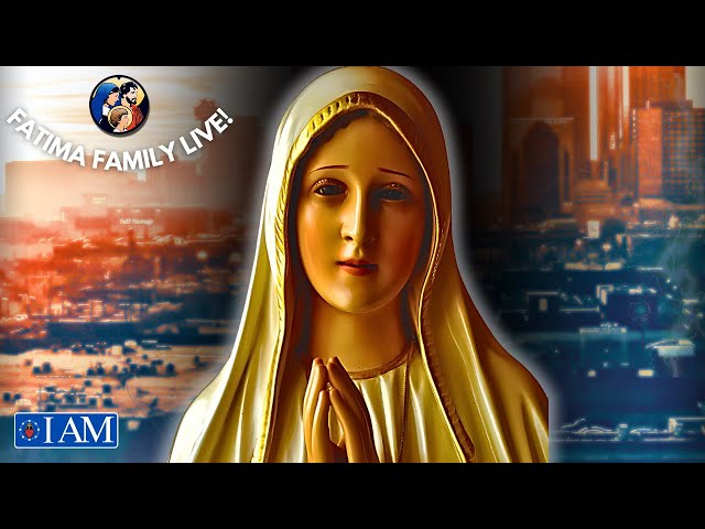 The World-Shaking Message of Fatima! — Fatima Family Live 4