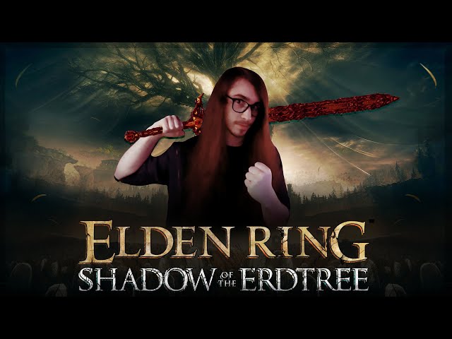 It's Here Let's Play Elden Ring Shadows Of The Erdtree!!