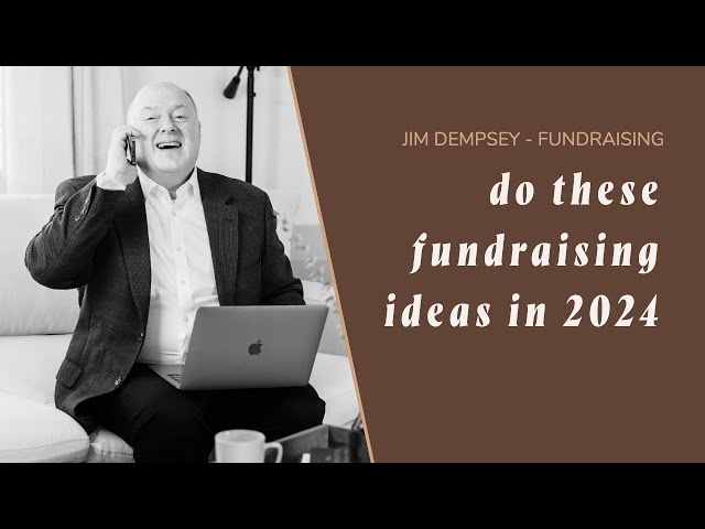 Do These Fundraising Ideas to Get Fully Funded in 2024 | Tips for Nonprofits & Fundraising Leaders