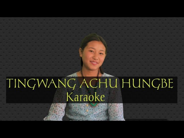 Tingwang Achu Hungbe Karaoke || Hejeuzei Panme