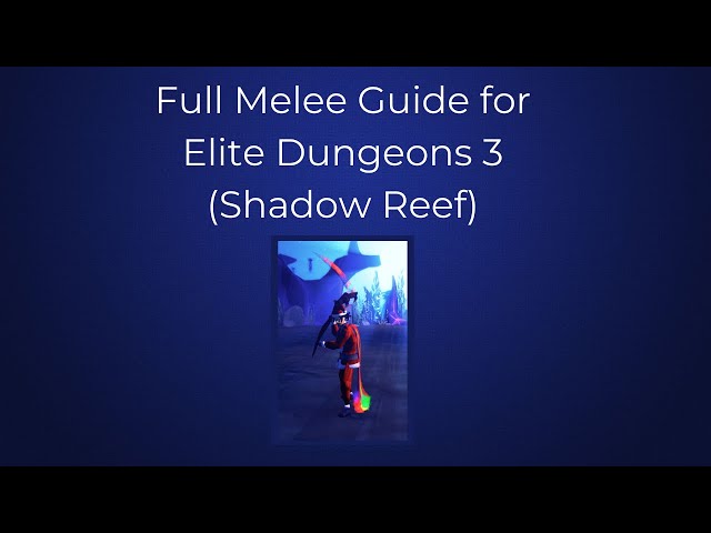 Full Beginner Melee Guide for Elite Dungeons 3 (Shadow Reef)