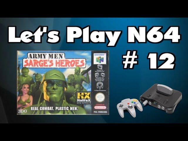 Lets Play N64 #12 - Army Men: Sarge's Heroes [HD/Deutsch]