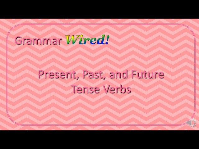 Present, Past, and Future Tense Verbs Part 8-12