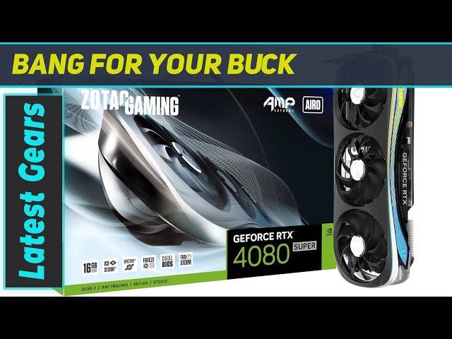 ZOTAC Gaming GeForce RTX 4080 Super AMP Extreme AIRO: Unleashing the Beast of Gaming