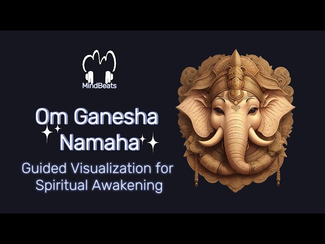 Om Ganesha Namaha Mantra Aarti | Guided Visualization for Spiritual Awakening