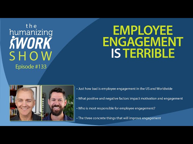 Employee Engagement Is Terrible. Why It Matters and What Can Be Done.