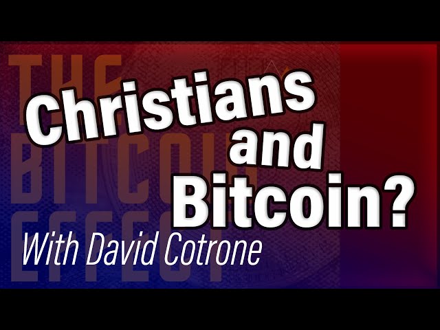 The Gospel Coalition is Wrong about Bitcoin, with David Cotrone